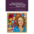 thumbnail image 1 of Nurse Florence(R), Why Should We Avoid Illegal Drugs? (Paperback), 1 of 1