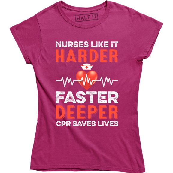 Nurse Funny CPR Nurses Like It Harder Faster Deeper T-Shirt