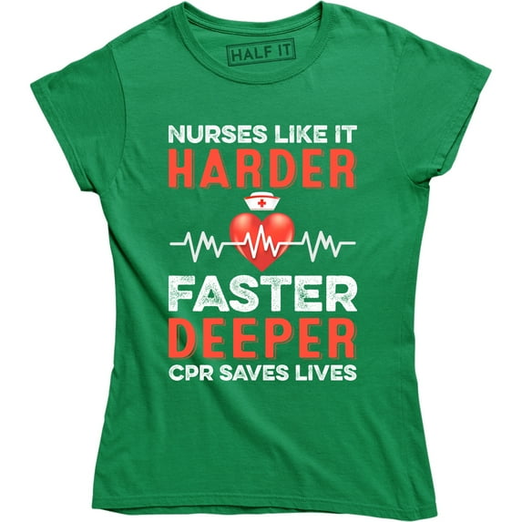 Nurse Funny CPR Nurses Like It Harder Faster Deeper T-Shirt