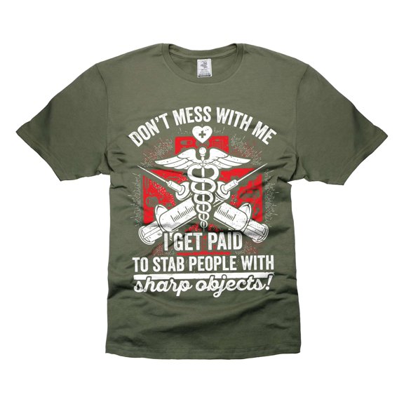 Nurse Funny Shirt Don't Mess With ME T-Shirt Nurse Joke Shirt Gift For Her Mom Mothers Day Mom Shirt (XX-Large Military Green)