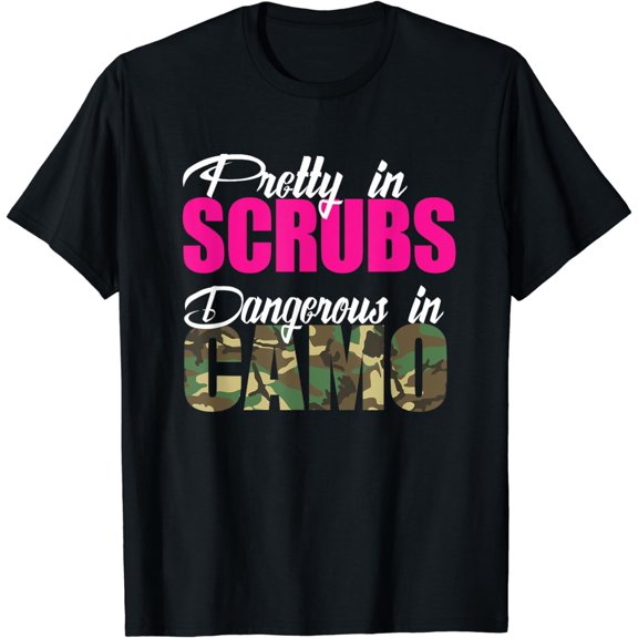 Nurse Gift Pretty In Scrubs Dangerous In Camo RN Hunting Tee T-Shirt