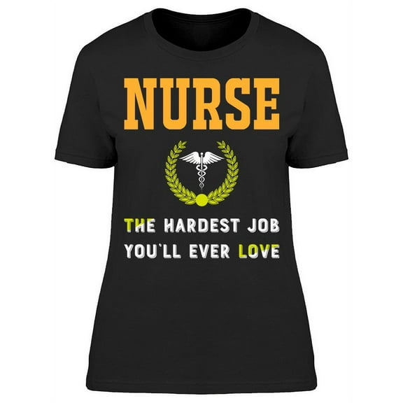 Nurse Hardest Job You'll Love T-Shirt Women -Image by Shutterstock, Female x-Large