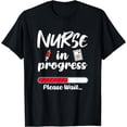 thumbnail image 1 of Nurse In Progress Loading Funny Nursing School T-Shirt, 1 of 4