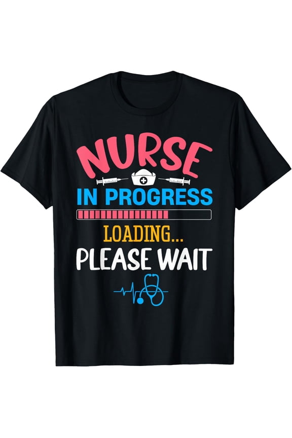 Nurse In Progress Loading Please Wait Nursing School Future T-ShirtMen and women, Black T-shirt, size: Extra large