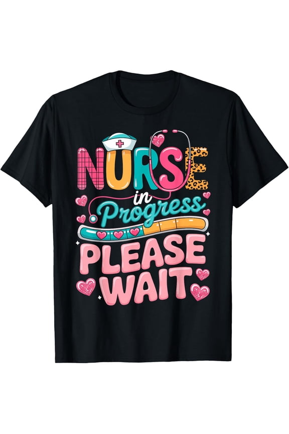 Nurse In Progress Nursing Student Future Nurse Rn Er Icu Cna T-Shirt Size S-5XL
