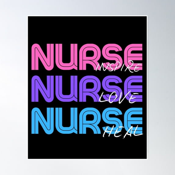 Nurse Inspire Love Heal Design Poster Wall Art, Modern Wall Decor, 12x18 UNFRAMED