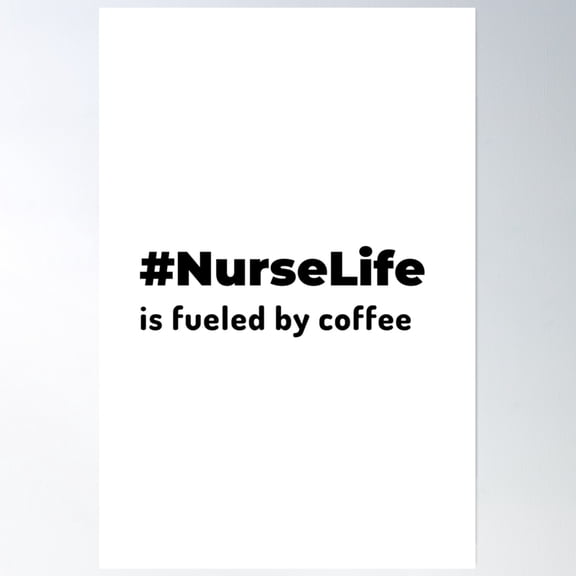 Nurse Life Is Fueled By Coffee Poster Wall Art, Modern Wall Decor, 24x36 UNFRAMED