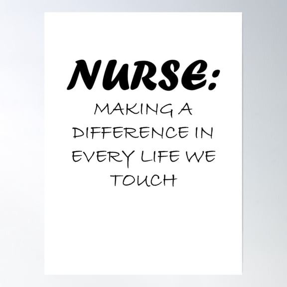 Nurse:Making A Difference In Every Life We Touch. A Gift For Nurses Poster Wall Art, Modern Wall Decor, 8x12 UNFRAMED