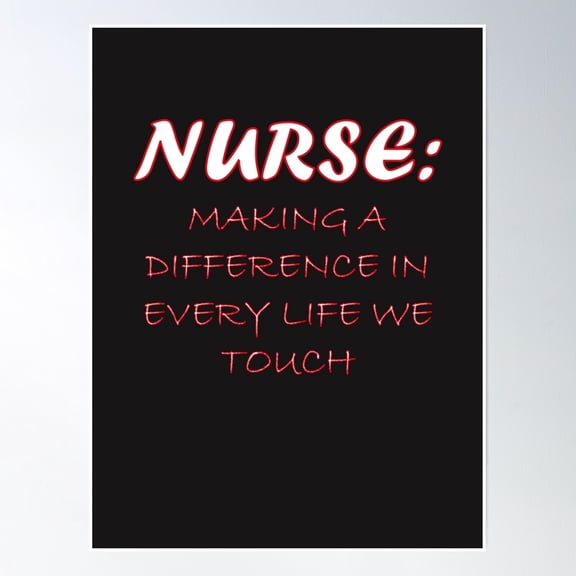 Nurse:Making A Difference In Every Life We Touch2. A Gift For Nurses Poster Wall Art, Modern Wall Decor, 12x18 UNFRAMED