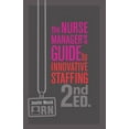 thumbnail image 1 of Nurse Managers Guide to Innovative Staffing, 1 of 1