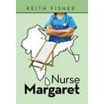 thumbnail image 1 of Nurse Margaret Hardcover 1664106847 9781664106840 Keith Fisher, 1 of 1