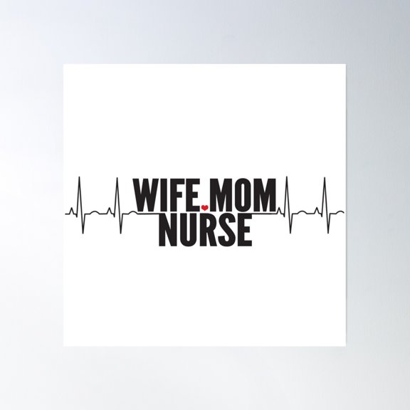 Nurse Mom Quotes Poster Wall Art, Modern Wall Decor, 16x16 UNFRAMED