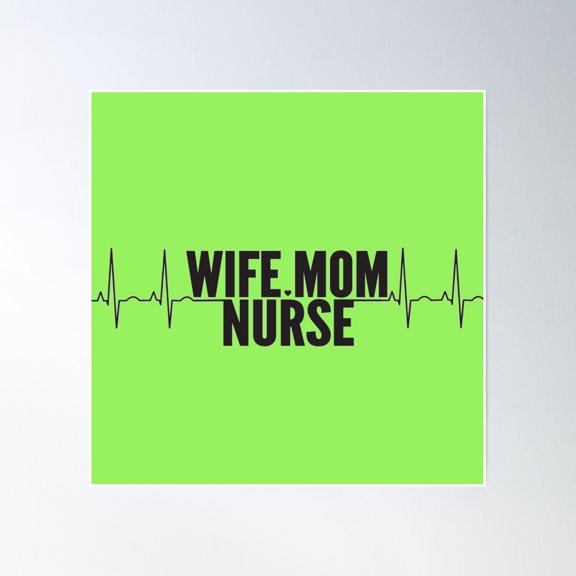 Nurse Mom Quotes Poster Wall Art, Modern Wall Decor, 30x30 UNFRAMED