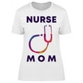 thumbnail image 1 of Nurse Mom T-Shirt Women -Image by Shutterstock, Female Small, 1 of 2