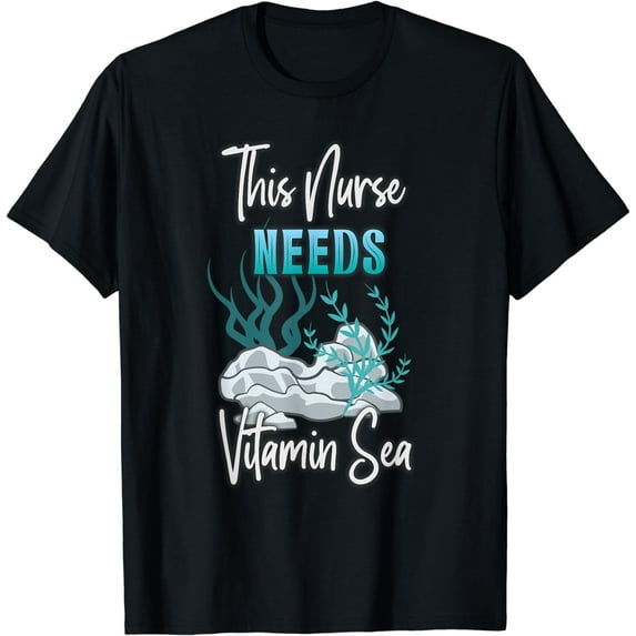 Nurse Needs Vitamin - Sea Beach RN Summer Ocean Reef Meme T-Shirt