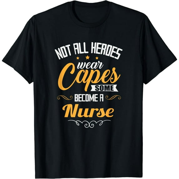 Nurse Not All Heroes Wear Capes T-Shirt