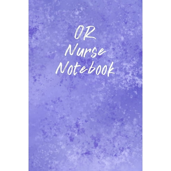 OR Nurse Notebook: Funny Nursing Theme Notebook - Includes: Quotes From My Patients and Coloring Section - Graduation And Appreciation Gift For OR Nurses (Paperback)