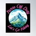 thumbnail image 1 of Nurse Off Duty, Let'S Go Hiking. Mountain Scene Poster Wall Art, Modern Wall Decor, 8x12 UNFRAMED, 1 of 3