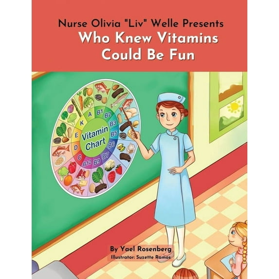 Nurse Olivia 'Liv' Welle Presents: Who Knew Vitamins Could Be Fun!, (Paperback)