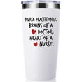 thumbnail image 1 of Nurse Practitioner Brains Of A Doctor, Heart Of A Nurse 20 OZ Tumbler.Funny Nurse Week,Nurse,Gag Nursing Graduation Gifts for Nurse.Nurse Practitioner Gifts Travel Mug(White), 1 of 6
