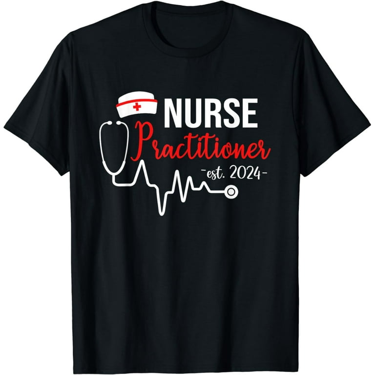 Np Nurse Practitioner Graduation Gift T-Shirt Nursing Day Np Nurse Practitioner Graduation Gift T-Shirt Nursing Day