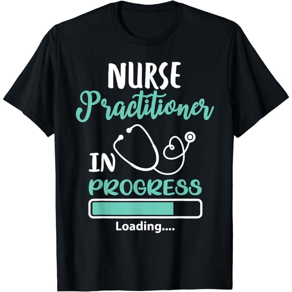 Nurse Practitioner In Progress Loading Training Student T-Shirt