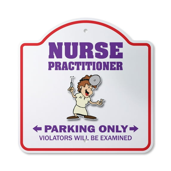 Nurse Practitioner Parking 10” x 10” Sign | Indoor/Outdoor Plastic | SignMission Designer Apron Medical Health Care Novelty Gift Funny Joke Gag Road Garage