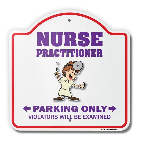Nurse Practitioner Parking 18" X 18" Heavy-Gauge Aluminum Architectural Sign | SignMission Designer Apron Medical Health Care Metal Novelty Gift Funny Joke Gag Road Garage