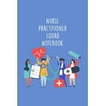 thumbnail image 1 of Nurse Practitioner Squad Notebook: Funny Nursing Theme Notebook - Includes: Quotes From My Patients and Coloring Section - Graduation And Appreciation Gift For NP (Paperback), 1 of 1