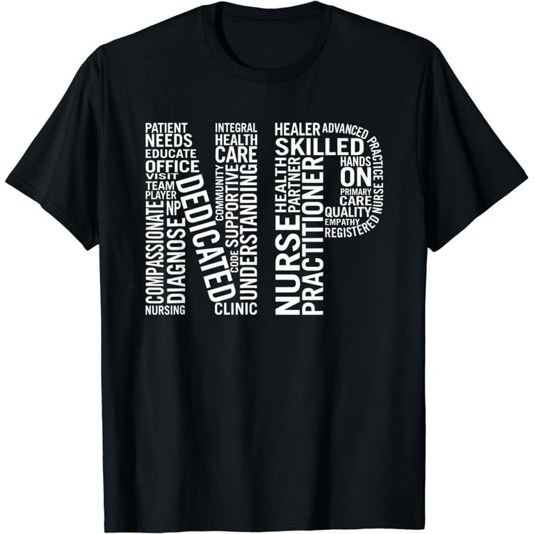Nurse Practitioner Word Art Np Week Gift T-Shirt Nurse Practitioner Word Art Np Week Gift T-Shirt