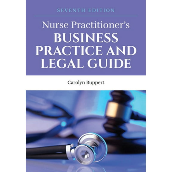 Pre-Owned Nurse Practitioner's Business Practice and Legal Guide (Paperback) 1284208540 9781284208542