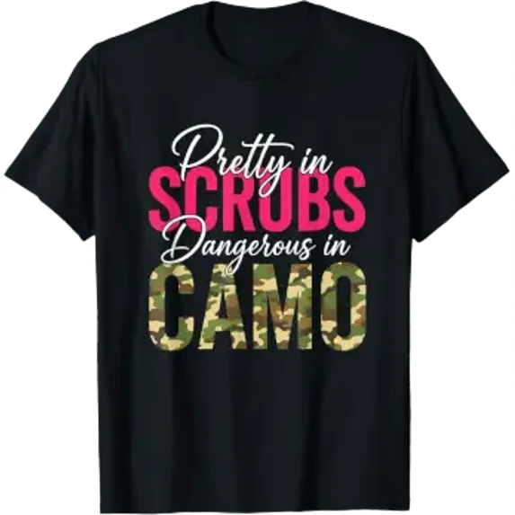 Nurse Pretty In Scrubs Dangerous In Camo Everyday Graphic For Special ...