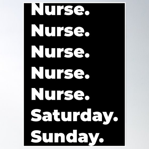 Nurse Saturday And Sunday Poster Wall Art, Modern Wall Decor, 8x12 UNFRAMED