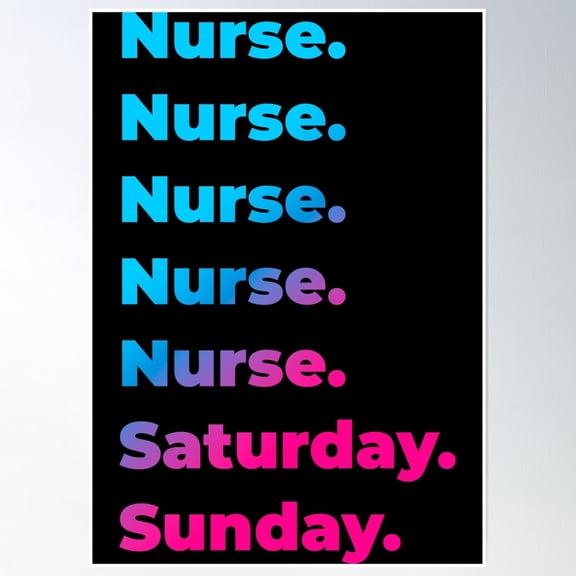 Nurse. Saturday. Sunday. Poster Wall Art, Modern Wall Decor, 8x12 UNFRAMED