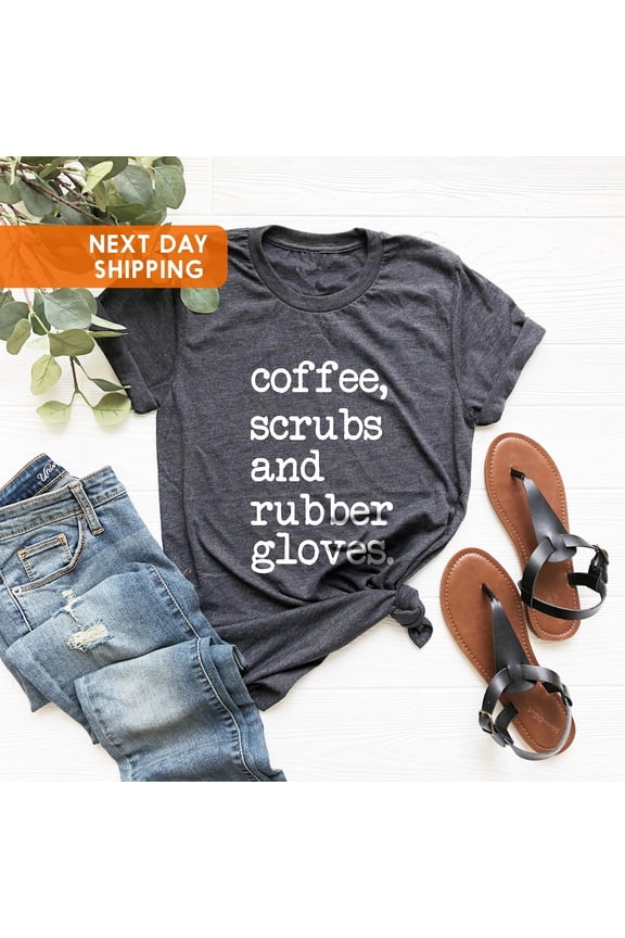 Nurse Shirt, Coffee Scrubs And Rubber Gloves, Nurse Gift, Nurse, Nurse Life, Rn T-Shirt, Nursing, Nurse T-Shirt, Nurse Appreciation All Size S-5Xl