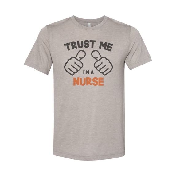 "Nurse Shirt, Trust Me I'm A Nurse, Gift For Nurse, Unisex, Sublimation, Soft Bella Canvas, Nurse Tee, Medical Field, Nursing School, Nurse, Heather Stone, MEDIUM"