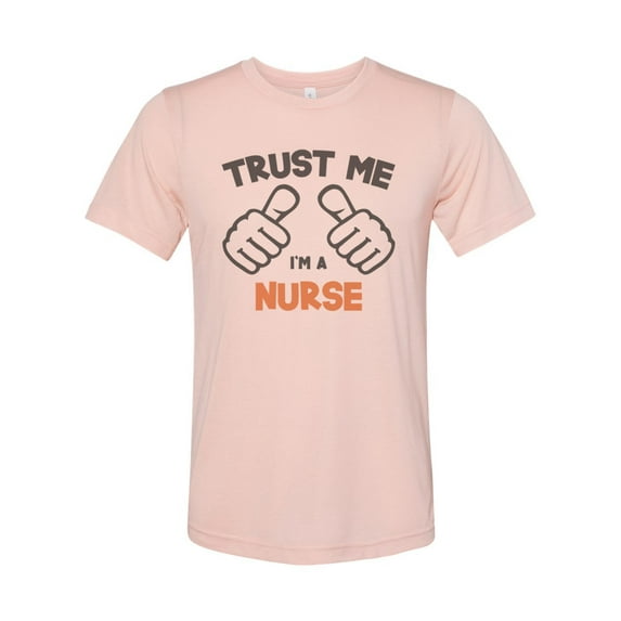 "Nurse Shirt, Trust Me I'm A Nurse, Gift For Nurse, Unisex, Sublimation, Soft Bella Canvas, Nurse Tee, Medical Field, Nursing School, Nurse, Peach, LARGE"