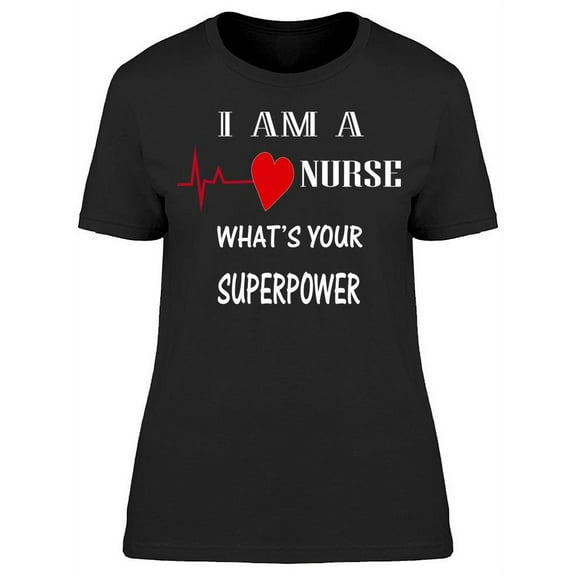 Nurse Super Power T-Shirt Women -Image by Shutterstock, Female Small