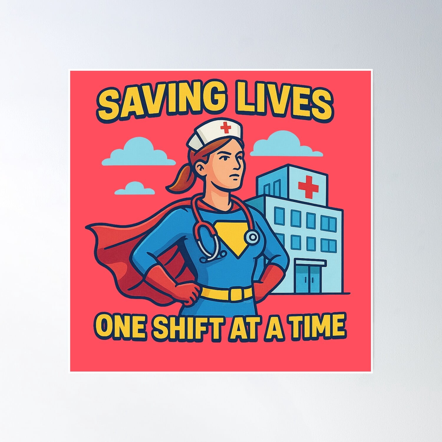 Nurse Superhero – Saving Lives One Shift At A Time Poster Wall Art ...