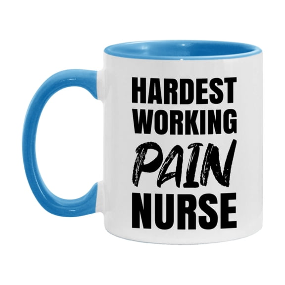 Nurse Superlative Mug, Hardest Working Pain Nurse Gift, 11oz or 15oz Ceramic Coffee Cup Gift