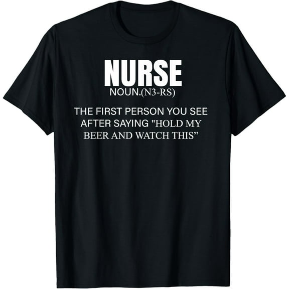 Nurse The First Person You See After Saying T Shirt T-Shirt
