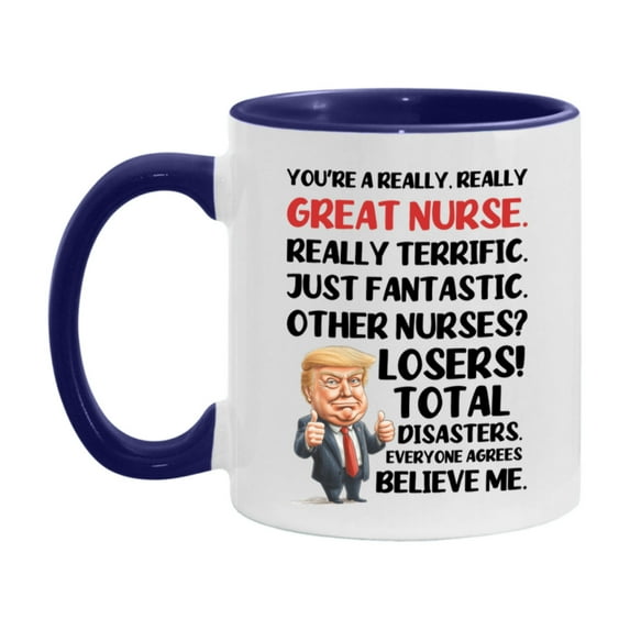 Nurse Trump Mug, Funny Gift Idea For Nurse, 11Oz Or 15Oz Ceramic Coffee Cup