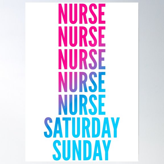 Nurse Work Week For Nurses Poster Wall Art, Modern Wall Decor, 8x12 UNFRAMED
