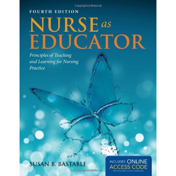 Pre-Owned Nurse as Educator: Principles of Teaching and Learning for Nursing Practice (Hardcover) 1449694179 9781449694173