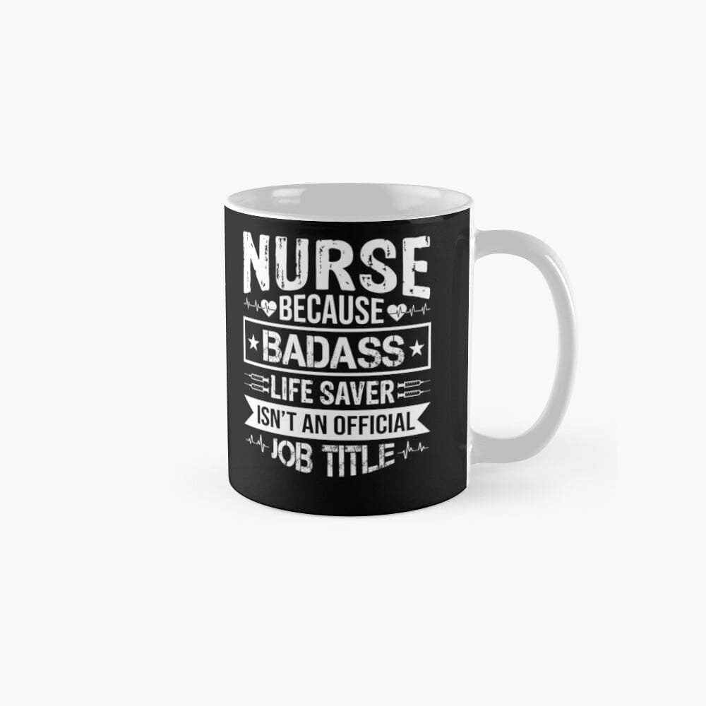 Nurse Because Badass Life Saver Isn't An Official Job Title Svg Design...