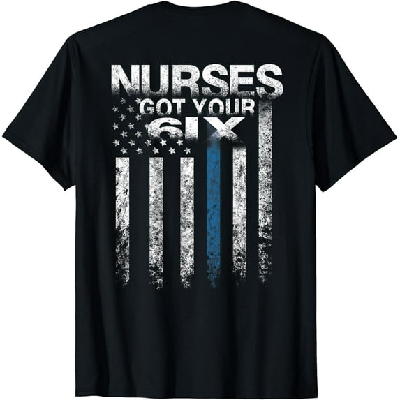 Nurse got your six Funny Nursing Design Gift for Nurse T-Shirt
