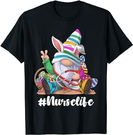 Nurse life Bunny Easter Gnome Egg Hunting Basket Easter Day T-Shirt ...