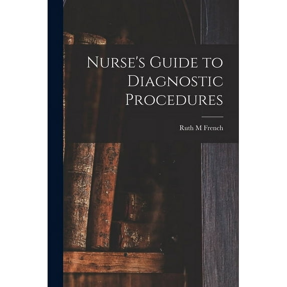 Nurse's Guide to Diagnostic Procedures, (Paperback)
