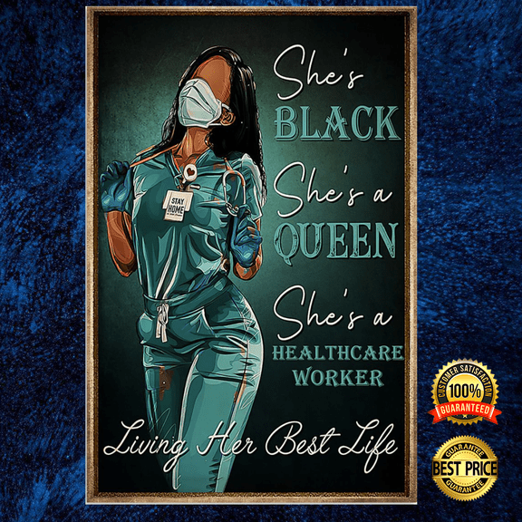 Nurse she's black she's a queen she's a healthcare worker poster 24 x 36 Inch Poster