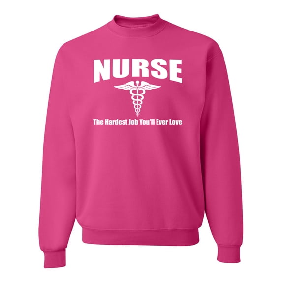 Nurse the Hardest Job You'll Ever Love | Mens Pop Culture Crewneck Graphic Sweatshirt, Fuschia, X-Large